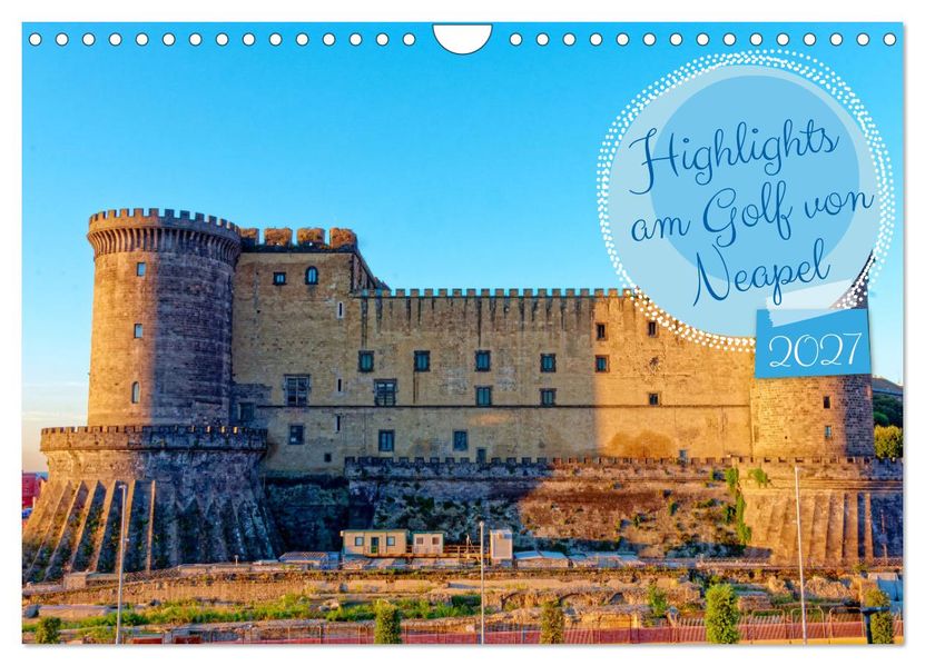 Highlights am Golf von Neapel (Wandkalender 2027 DIN A4 quer) CALVENDO Monatskalender