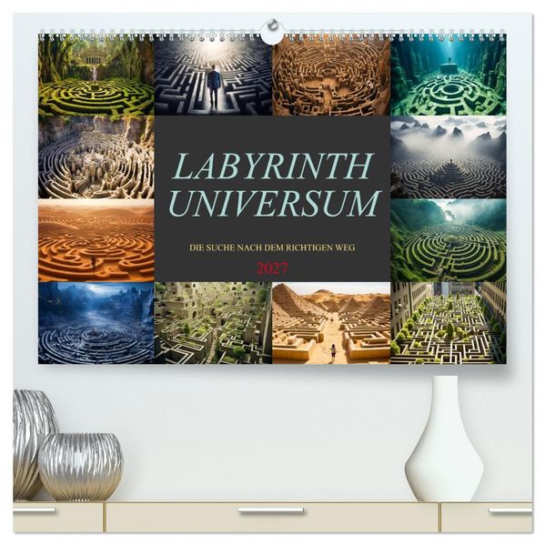 Labyrinth Universum (hochwertiger Premium Wandkalender 2027 DIN A2 quer) Kunstdruck in Hochglanz