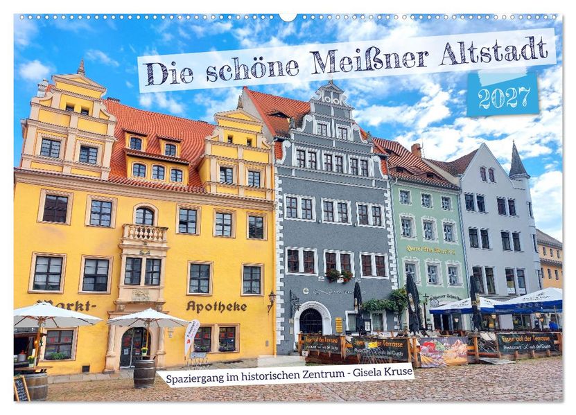 Die schöne Meißner Altstadt (Wandkalender 2027 DIN A2 quer) CALVENDO Monatskalender