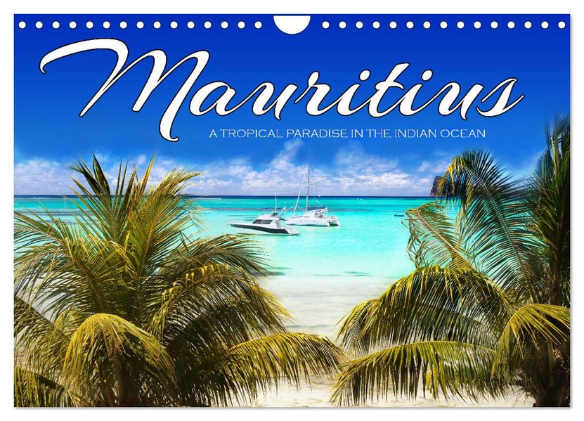 Mauritius A Tropical Paradise in The Indian Ocean (Wall Calendar 2027 DIN A4 landscape) CALVENDO 12 Month Wall Calendar