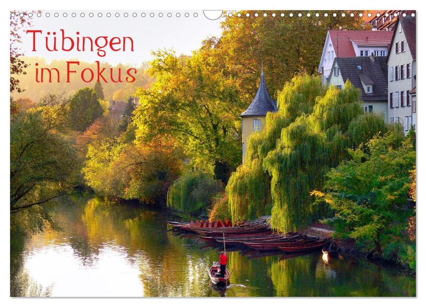 Tübingen im Fokus (Wandkalender 2027 DIN A3 quer) CALVENDO Monatskalender