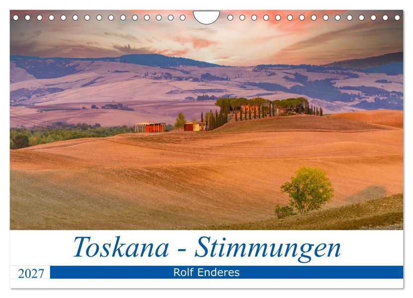 Toskana - Stimmungen (Wandkalender 2027 DIN A4 quer) CALVENDO Monatskalender