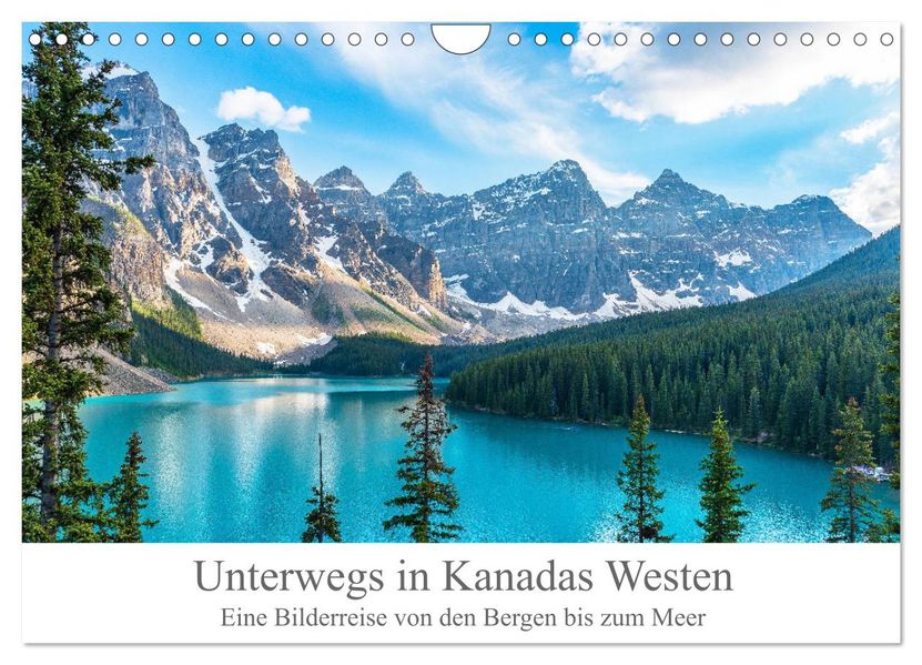 Unterwegs in Kanadas Westen (Wandkalender 2027 DIN A4 quer) CALVENDO Monatskalender