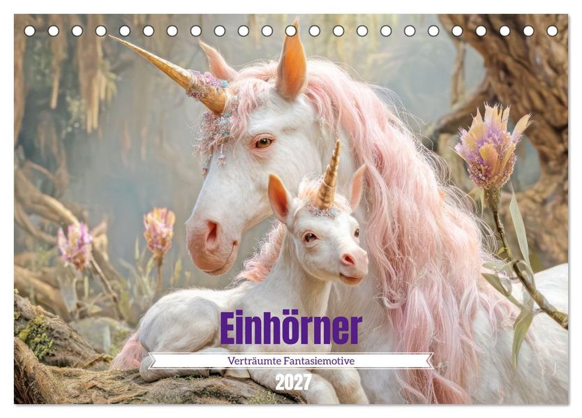 Einhörner - Verträumte Fantasiemotive (Tischkalender 2027 DIN A5 quer) CALVENDO Monatskalender