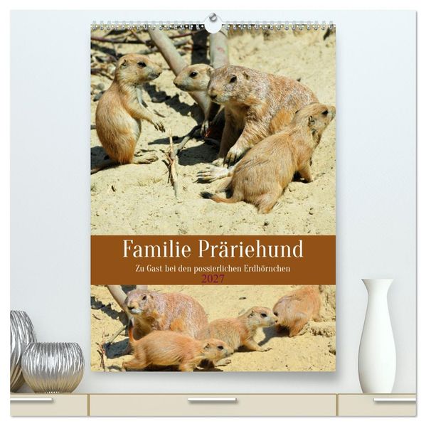 Familie Präriehund (hochwertiger Premium Wandkalender 2027 DIN A2 hoch) Kunstdruck in Hochglanz