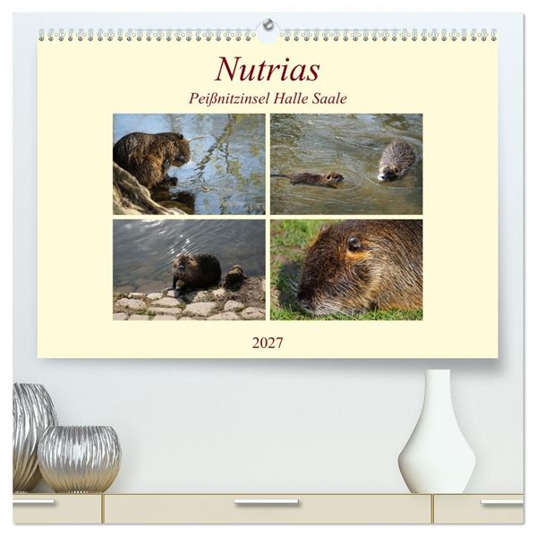 Nutrias Peißnitzinsel Halle Saale (hochwertiger Premium Wandkalender 2027 DIN A2 quer) Kunstdruck in Hochglanz