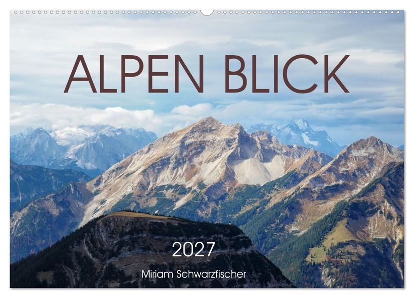 Alpen Blick (Wandkalender 2027 DIN A2 quer) CALVENDO Monatskalender