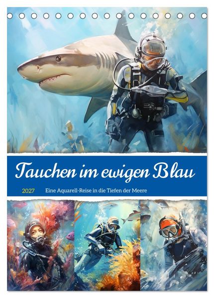 Tauchen im ewigen Blau. Eine Aquarell-Reise in die Tiefen der Meere (Tischkalender 2027 DIN A5 hoch) CALVENDO Monatskalender