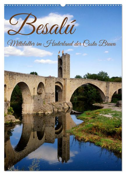Besalú - Mittelalter im Hinterland der Costa Brava (Wandkalender 2027 DIN A2 hoch) CALVENDO Monatskalender