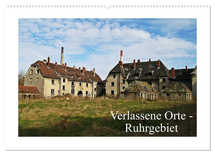 Verlassene Orte Ruhrgebiet (Wandkalender 2027 DIN A2 quer) CALVENDO Monatskalender