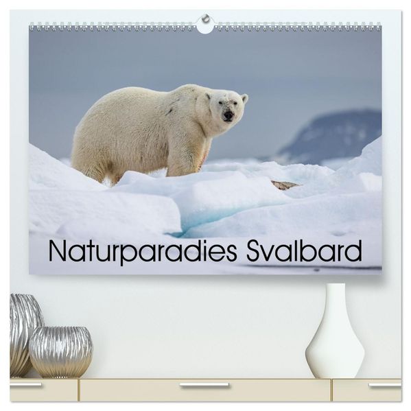Naturparadies Svalbard (hochwertiger Premium Wandkalender 2027 DIN A2 quer) Kunstdruck in Hochglanz