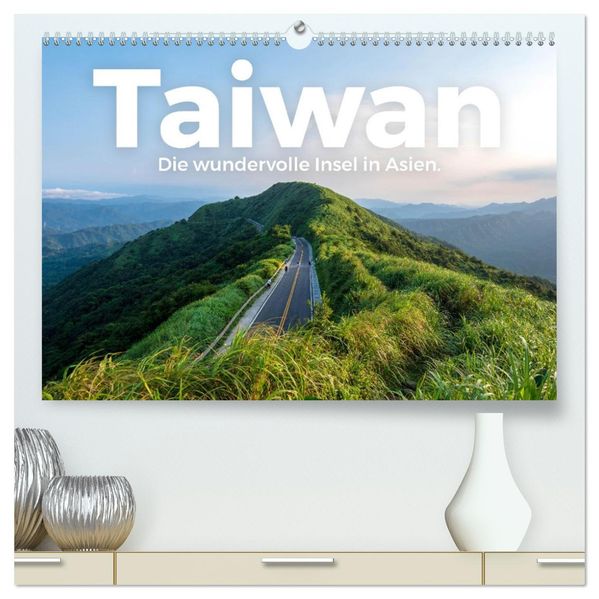 Taiwan - Die wundervolle Insel in Asien. (hochwertiger Premium Wandkalender 2027 DIN A2 quer) Kunstdruck in Hochglanz