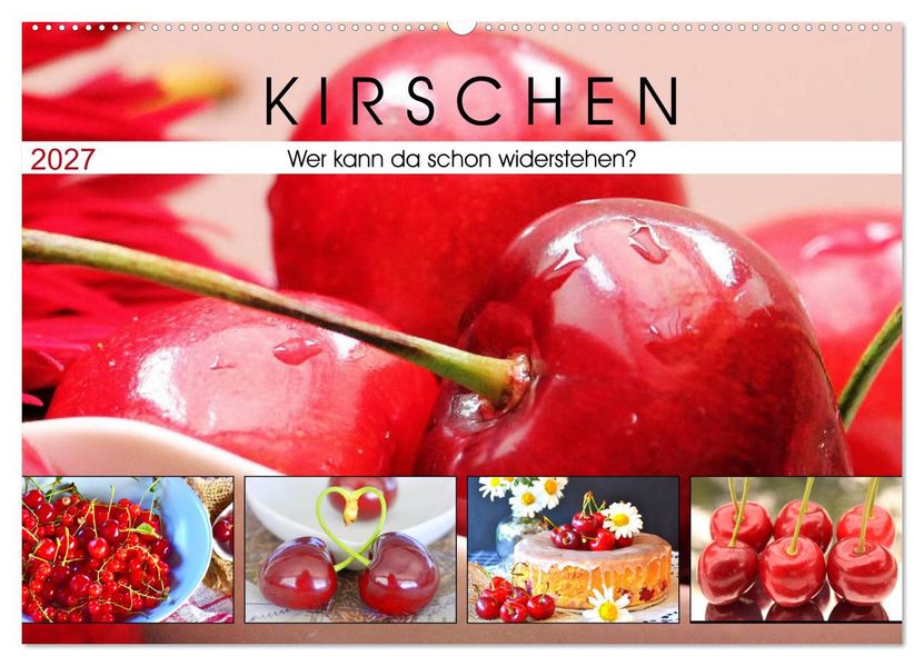 Kirschen. Wer kann da schon widerstehen? (Wandkalender 2027 DIN A2 quer) CALVENDO Monatskalender