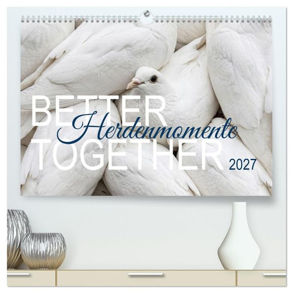 Better Together - Herdenmomente (hochwertiger Premium Wandkalender 2027 DIN A2 quer) Kunstdruck in Hochglanz