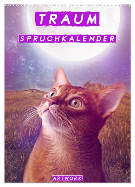 Traum Spruchkalender - Artwork (Wandkalender 2027 DIN A2 hoch) CALVENDO Monatskalender