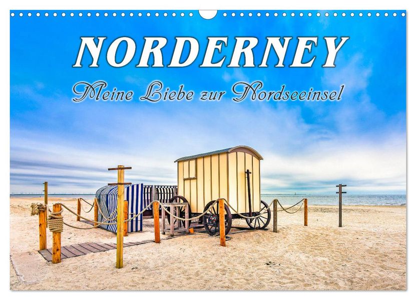 NORDERNEY - Meine Liebe zur Nordseeinsel (Wandkalender 2027 DIN A3 quer) CALVENDO Monatskalender