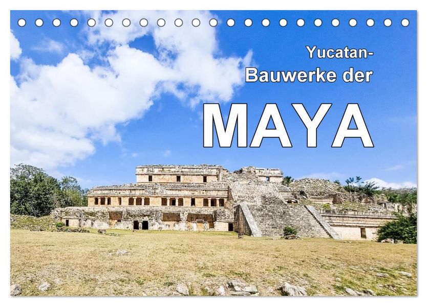 Yucatan-Bauwerke der MAYA (Tischkalender 2027 DIN A5 quer) CALVENDO Monatskalender