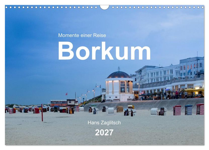 Borkum - Momente einer Reise (Wandkalender 2027 DIN A3 quer) CALVENDO Monatskalender