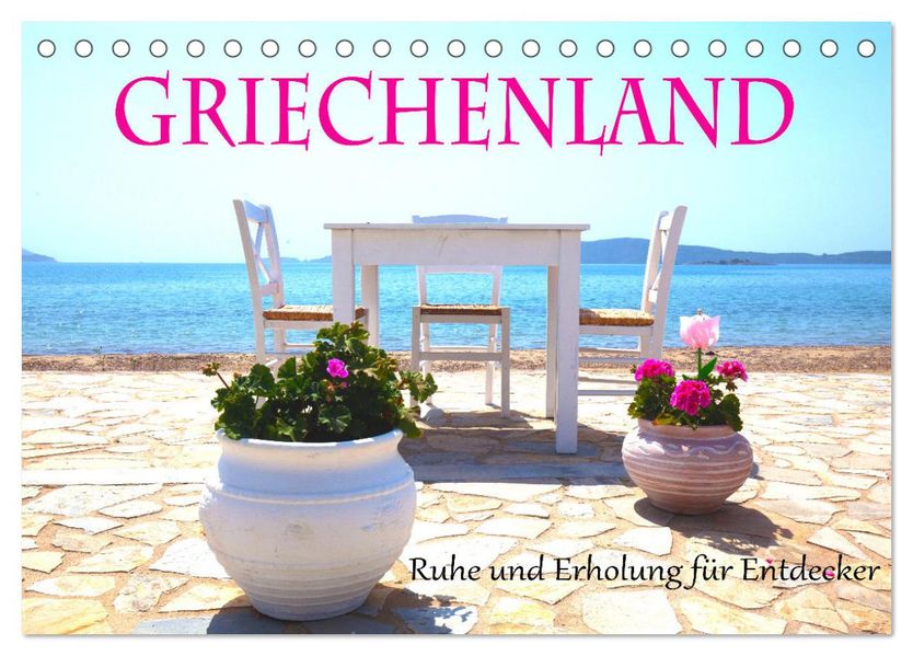 Griechenland Ruhe und Erholung für Entdecker (Tischkalender 2027 DIN A5 quer) CALVENDO Monatskalender