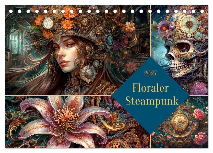 Floraler Steampunk (Tischkalender 2027 DIN A5 quer) CALVENDO Monatskalender