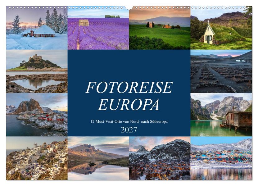 Fotoreise Europa 12 Must-Visit-Orte von Nord- nach Südeuropa (Wandkalender 2027 DIN A2 quer) CALVENDO Monatskalender