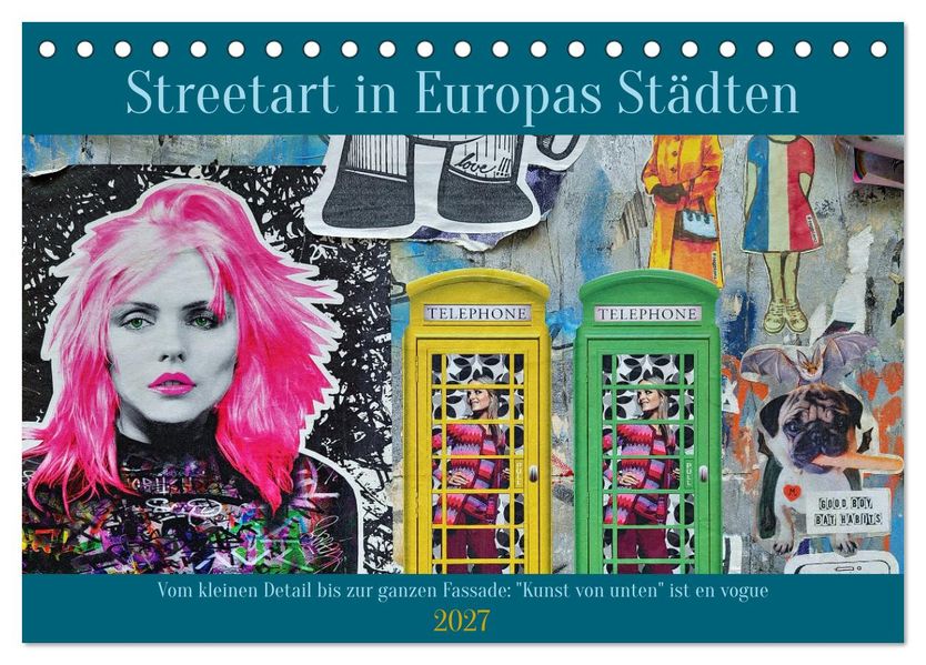 Streetart in Europas Städten (Tischkalender 2027 DIN A5 quer) CALVENDO Monatskalender