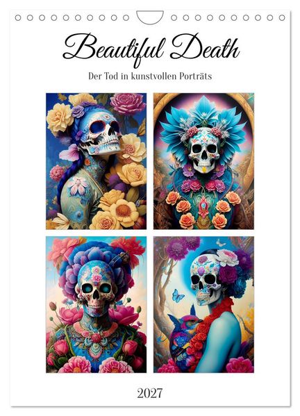 Beautiful Death (Wandkalender 2027 DIN A4 hoch) CALVENDO Monatskalender