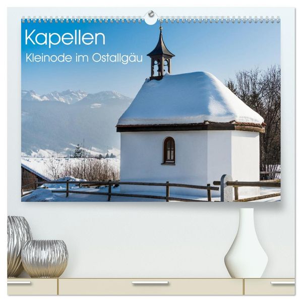 Kapellen - Kleinode im Ostallgäu mit Planerfunktion (hochwertiger Premium Wandkalender 2027 DIN A2 quer) Kunstdruck in Hochglanz