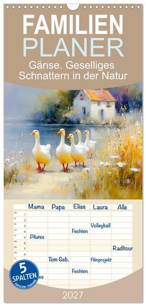 Familienplaner 2027 - Gänse. Geselliges Schnattern in der Natur mit 5 Spalten (Wandkalender 21 x 45 cm) CALVENDO