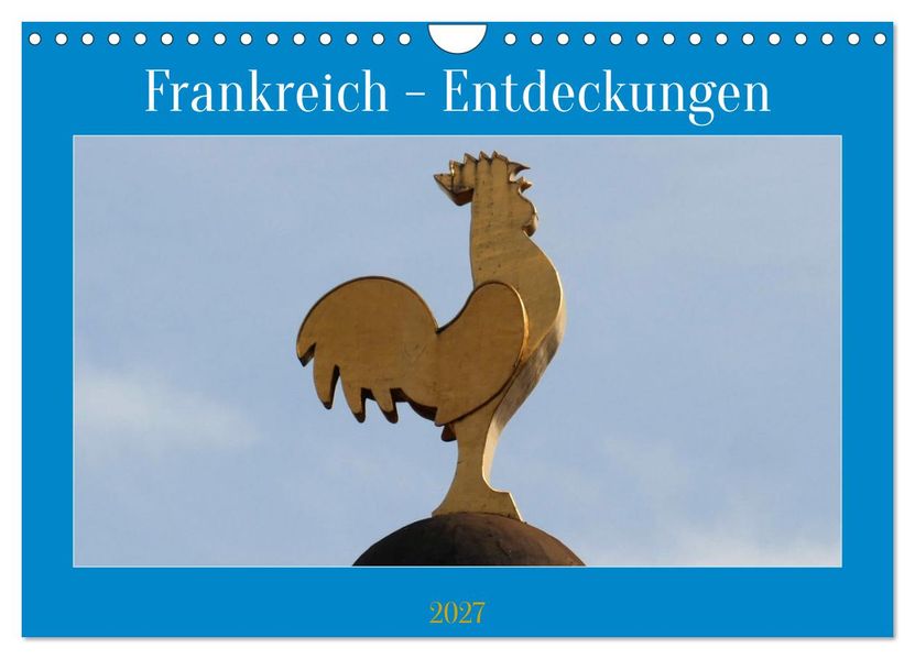 Frankreich - Entdeckungen (Wandkalender 2027 DIN A4 quer) CALVENDO Monatskalender