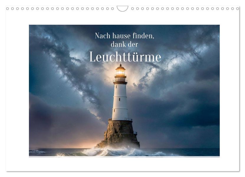 Nach Hause finden die Leuchttürme (Wandkalender 2027 DIN A3 quer) CALVENDO Monatskalender