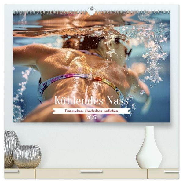 Kühlendes Nass (hochwertiger Premium Wandkalender 2027 DIN A2 quer) Kunstdruck in Hochglanz