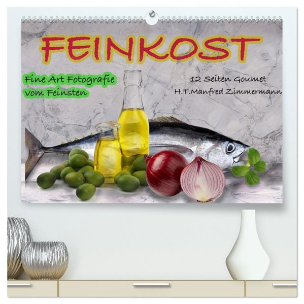 Feinkost (hochwertiger Premium Wandkalender 2027 DIN A2 quer) Kunstdruck in Hochglanz