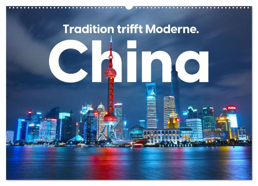 China - Tradition trifft Moderne. (Wandkalender 2027 DIN A2 quer) CALVENDO Monatskalender