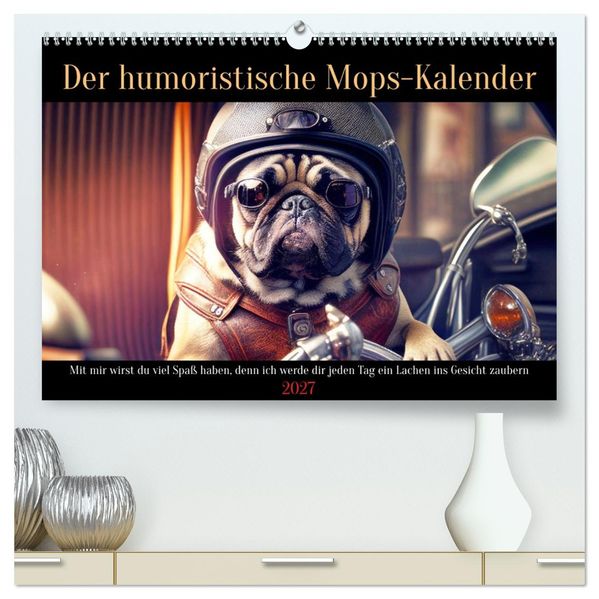Der humoristische Mops-Kalender (hochwertiger Premium Wandkalender 2027 DIN A2 quer) Kunstdruck in Hochglanz