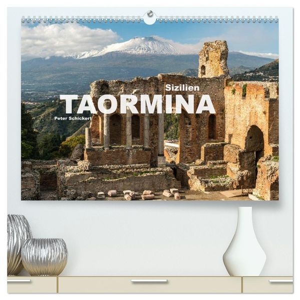 Sizilien - Taormina (hochwertiger Premium Wandkalender 2027 DIN A2 quer) Kunstdruck in Hochglanz