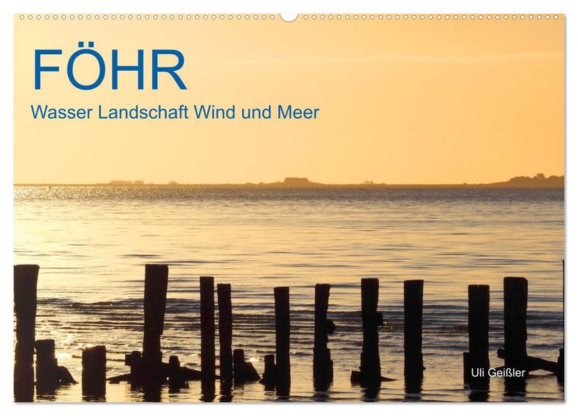Föhr - Wasser Landschaft Wind und Meer (Wandkalender 2027 DIN A2 quer) CALVENDO Monatskalender