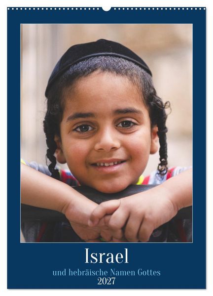 Israel und hebräische Namen Gottes (Wandkalender 2027 DIN A2 hoch) CALVENDO Monatskalender