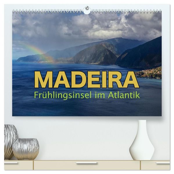 Madeira - Frühlingsinsel im Atlantik (hochwertiger Premium Wandkalender 2027 DIN A2 quer) Kunstdruck in Hochglanz