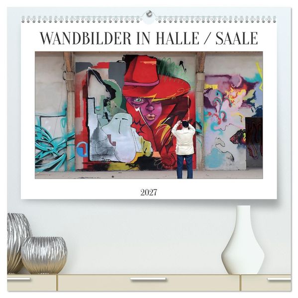 WANDBILDER IN HALLE / SAALE (hochwertiger Premium Wandkalender 2027 DIN A2 quer) Kunstdruck in Hochglanz