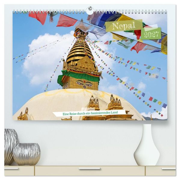 Nepal Eine Reise durch ein faszinierendes Land (hochwertiger Premium Wandkalender 2027 DIN A2 quer) Kunstdruck in Hochglanz