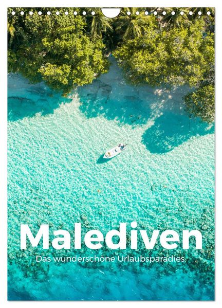 Malediven - Das wunderschöne Urlaubsparadies. (Wandkalender 2027 DIN A4 hoch) CALVENDO Monatskalender