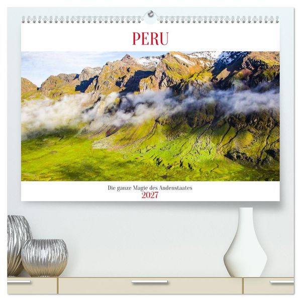 Peru - Magie der Anden (hochwertiger Premium Wandkalender 2027 DIN A2 quer) Kunstdruck in Hochglanz