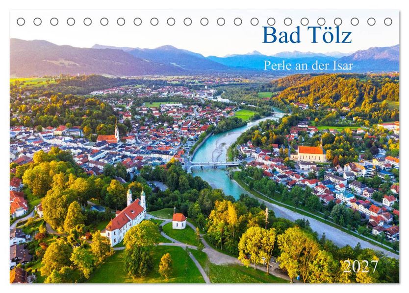 Bad Tölz - Perle an der Isar (Tischkalender 2027 DIN A5 quer) CALVENDO Monatskalender