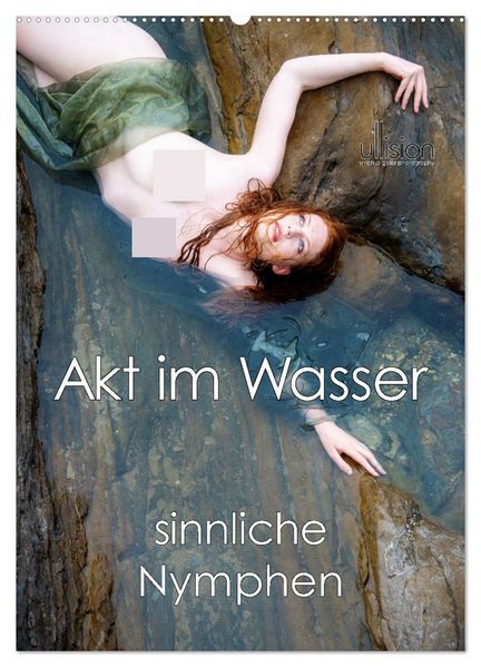 Akt im Wasser - sinnliche Nymphen (Wandkalender 2027 DIN A2 hoch) CALVENDO Monatskalender