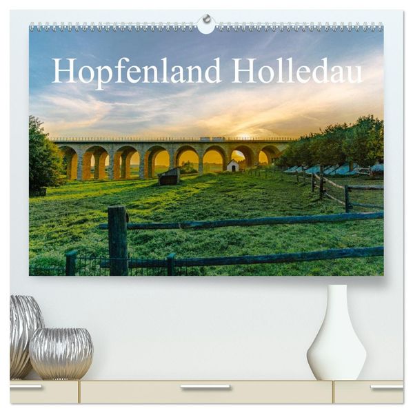 Hopfenland Holledau (hochwertiger Premium Wandkalender 2027 DIN A2 quer) Kunstdruck in Hochglanz