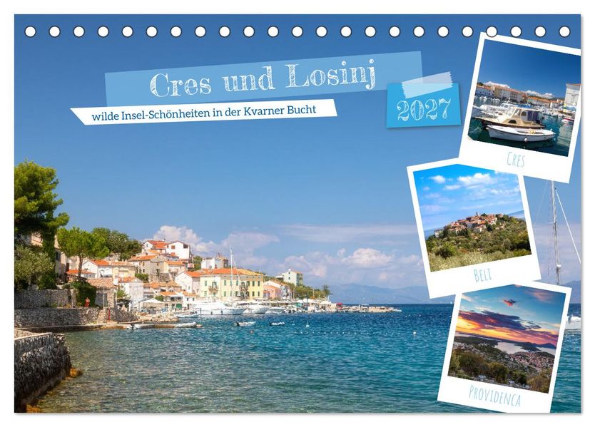 Cres und Losinj wilde Insel-Schönheiten in der Kvarner Bucht (Tischkalender 2027 DIN A5 quer) CALVENDO Monatskalender