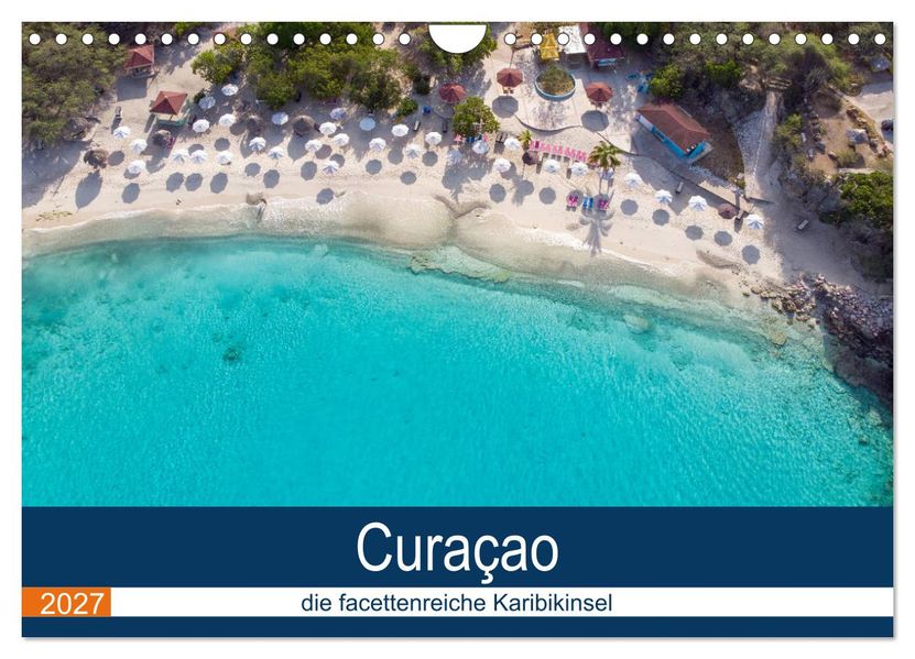 Curacao die facettenreiche Karibikinsel (Wandkalender 2027 DIN A4 quer) CALVENDO Monatskalender