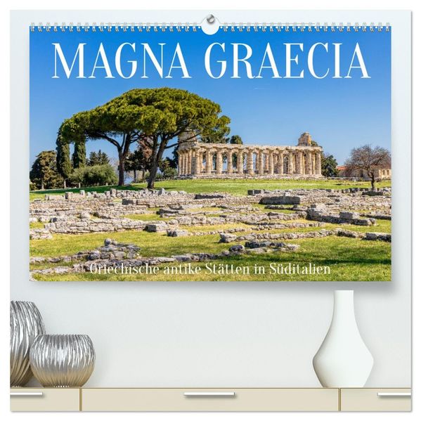 Magna Graecia - Griechische antike Stätten in Süditalien (hochwertiger Premium Wandkalender 2027 DIN A2 quer) Kunstdruck in Hochglanz