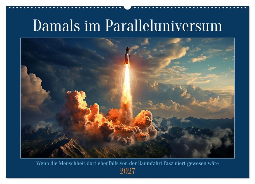 Damals im Paralleluniversum (Wandkalender 2027 DIN A2 quer) CALVENDO Monatskalender